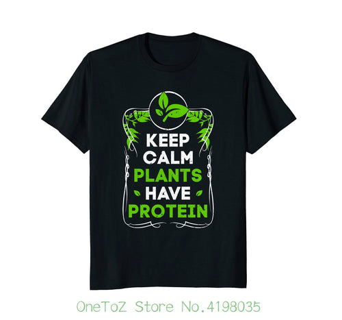 Keep Calm Plants Have Protein Vegan Vegetarian T-shirt